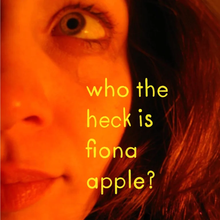 Who The Heck Is Fiona Apple?