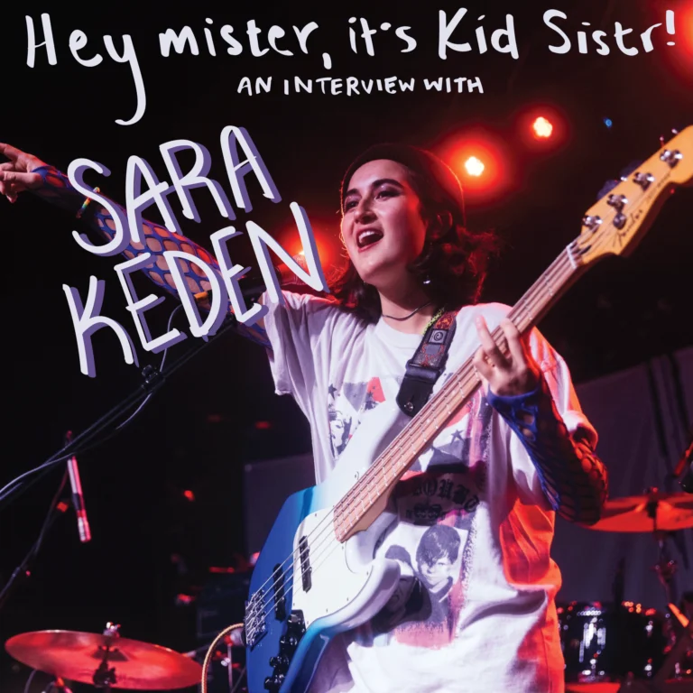 Hey Mister, it’s Kid Sistr! An Interview with Sara Keden